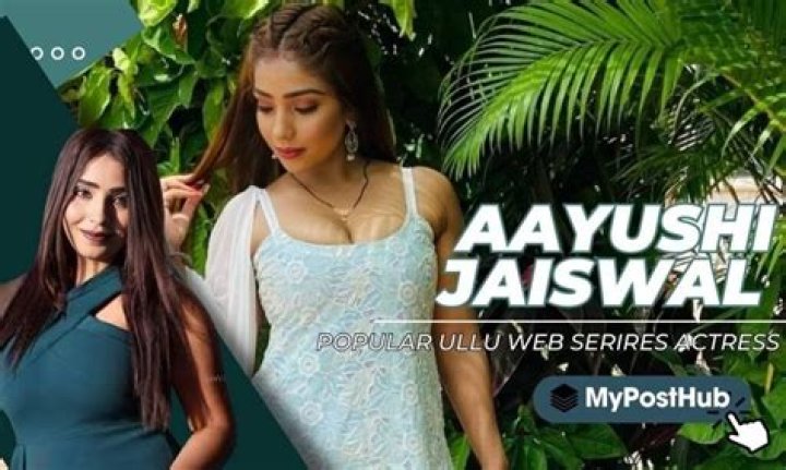 Aayushi Jaiswal: Rising Star in Bollywood